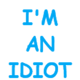 Im An Idiot emoji