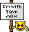 Im With Your Mom emoji