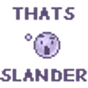 Thats Slander emoji