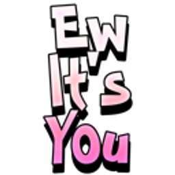 Ew Its You emoji
