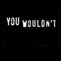 You Wouldnt emoji