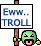 Eww Troll emoji