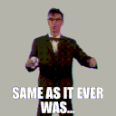 Same As It Ever Was emoji