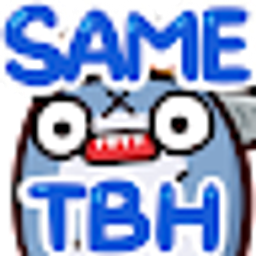 Same Tbh E emoji