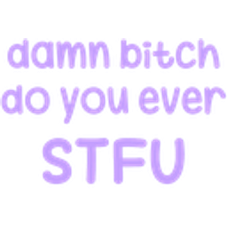 Do You Ever Stfu emoji