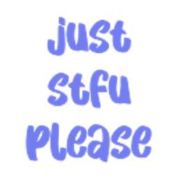 Just Stfu Please emoji