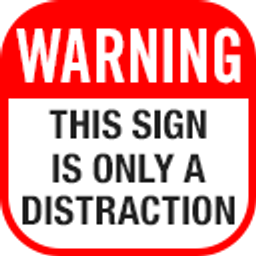 Warning This Sign Is Only A Distraction emoji