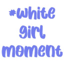 Whitegirlmoment emoji