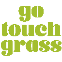 Go Touch Grass emoji