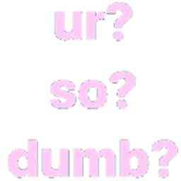 Ur Dumb emoji