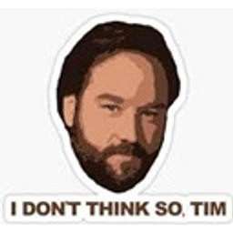 Al Borland I Dont Think So Tim emoji